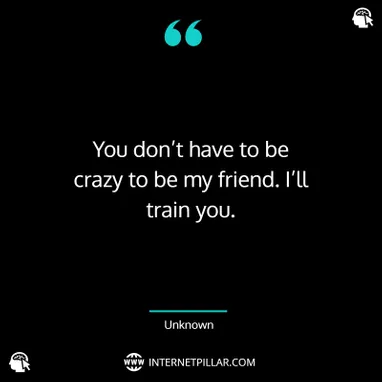 Detail Crazy Quotes For Best Friend Nomer 50