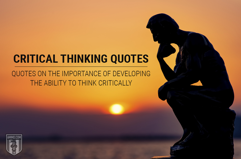 Detail Critical Thinking Quotes Nomer 3