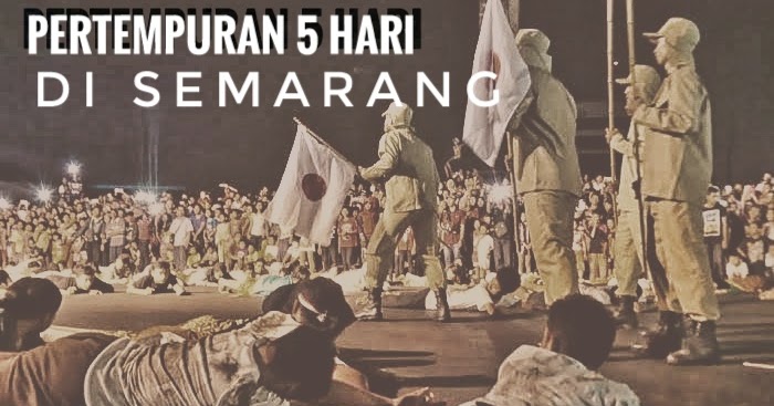 Detail Gambar Pertempuran Lima Hari Di Semarang Nomer 17