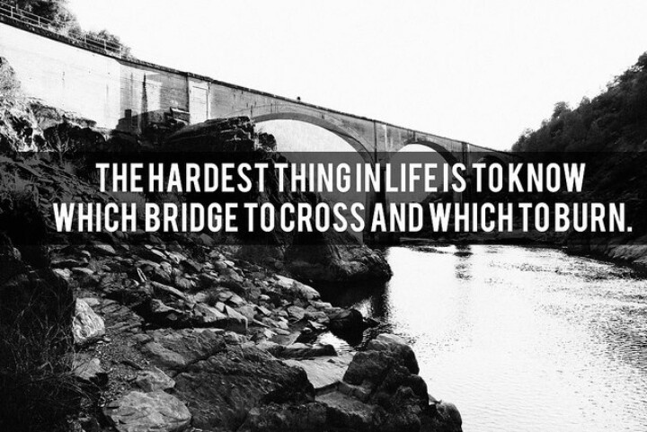 Detail Crossing A Bridge Quotes Nomer 29