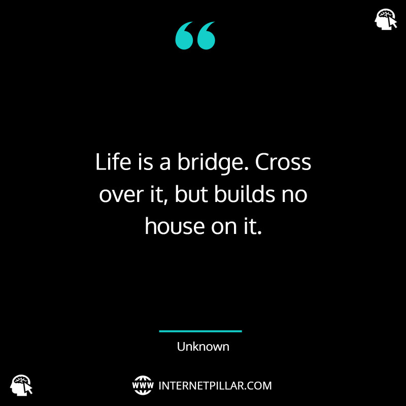 Detail Crossing A Bridge Quotes Nomer 40