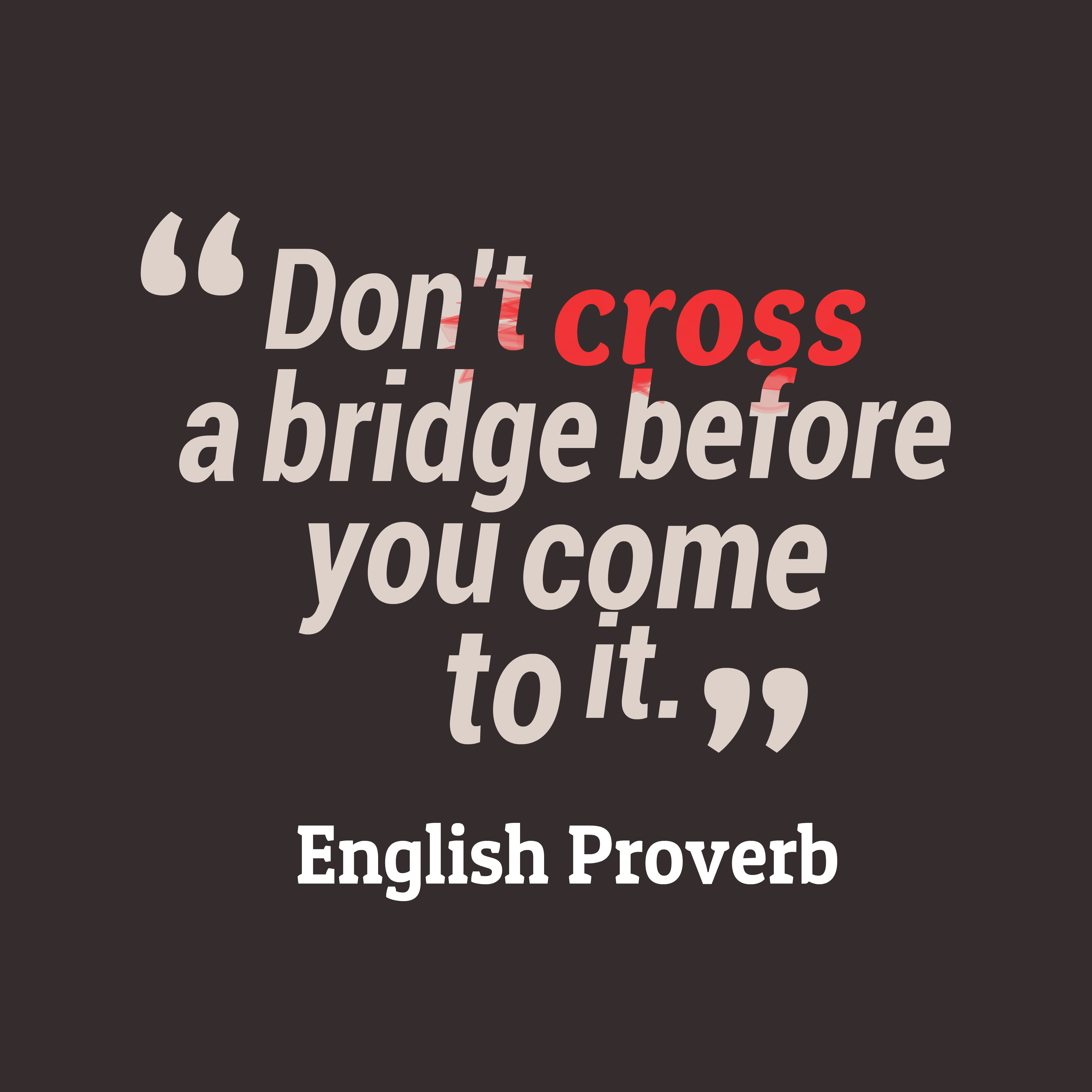 Detail Crossing A Bridge Quotes Nomer 48