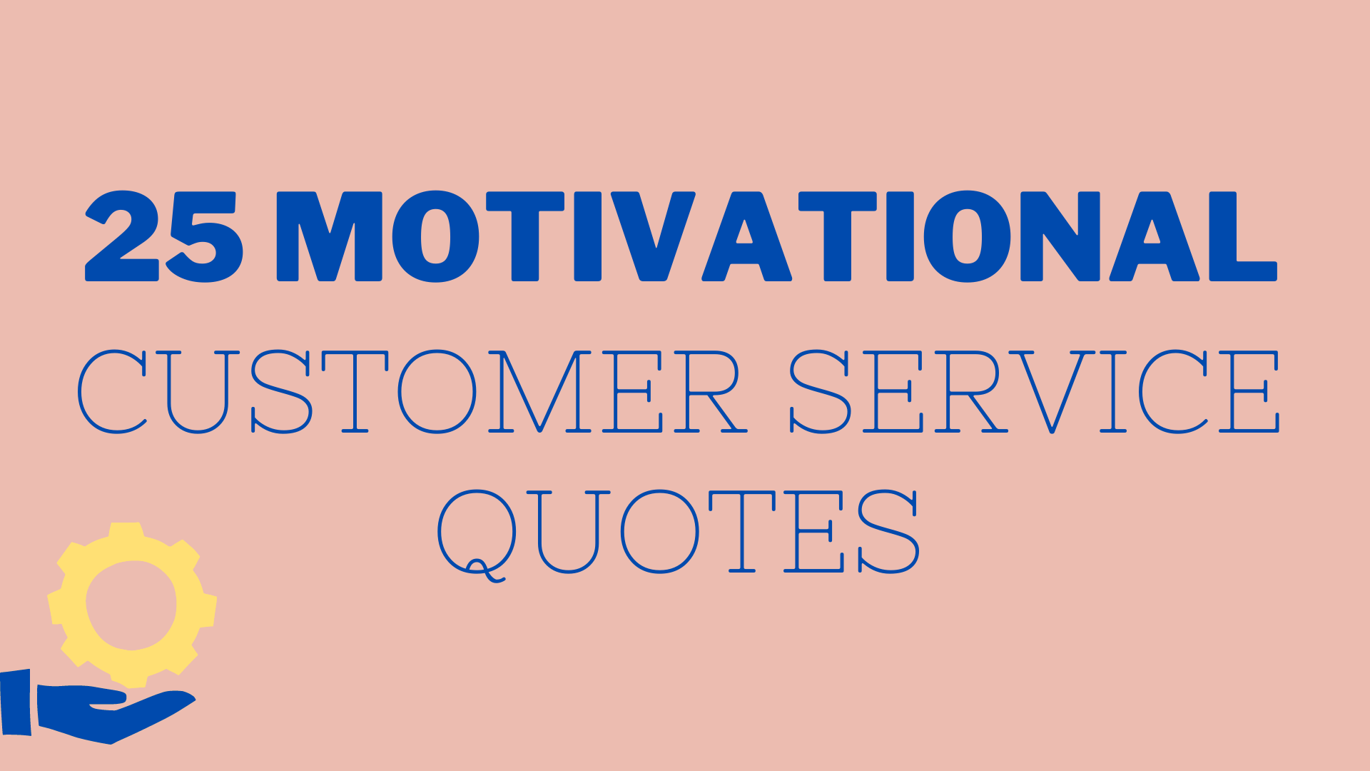 Detail Customer Service Motivational Quotes Nomer 11