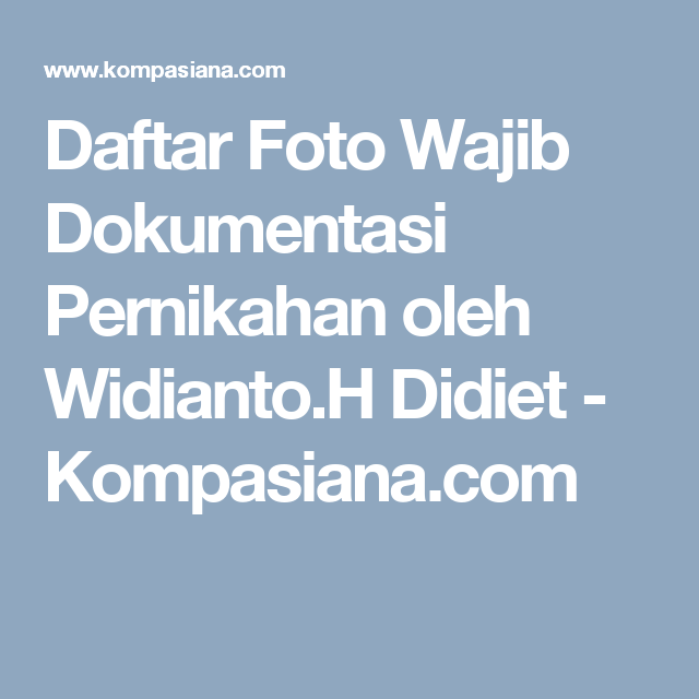 Detail Daftar Foto Wajib Dokumentasi Foto Pernikahan Nomer 40