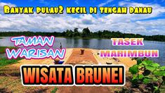 Detail Danau Di Brunei Darussalam Nomer 16