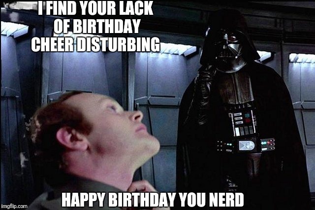 Detail Darth Vader Happy Birthday Meme Nomer 17