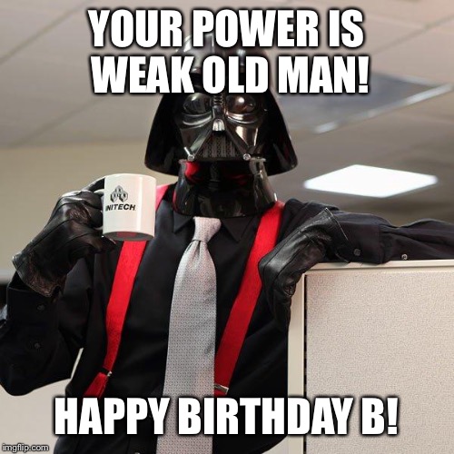 Detail Darth Vader Happy Birthday Meme Nomer 22