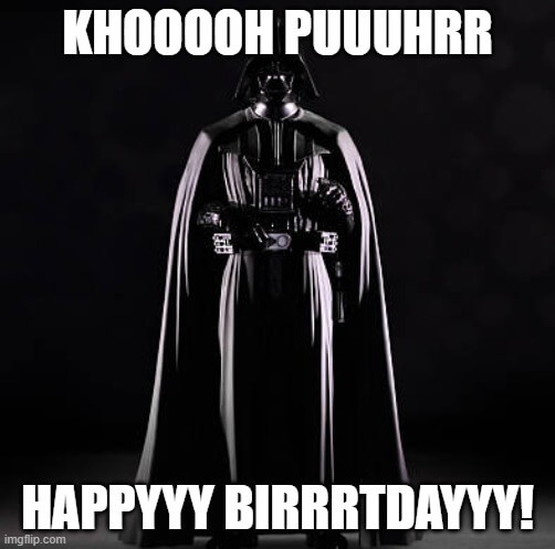 Detail Darth Vader Happy Birthday Meme Nomer 24