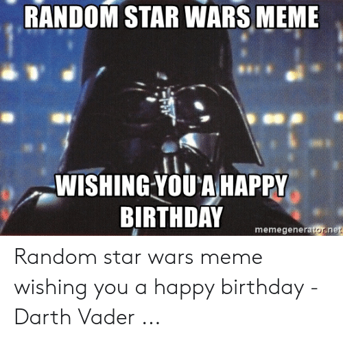 Detail Darth Vader Happy Birthday Meme Nomer 40