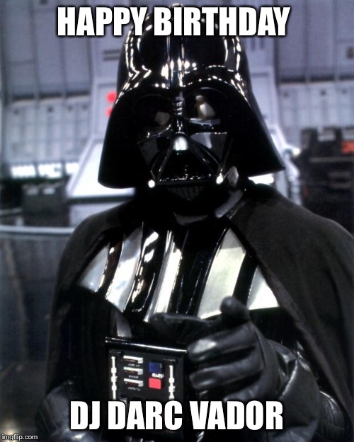Detail Darth Vader Happy Birthday Meme Nomer 42