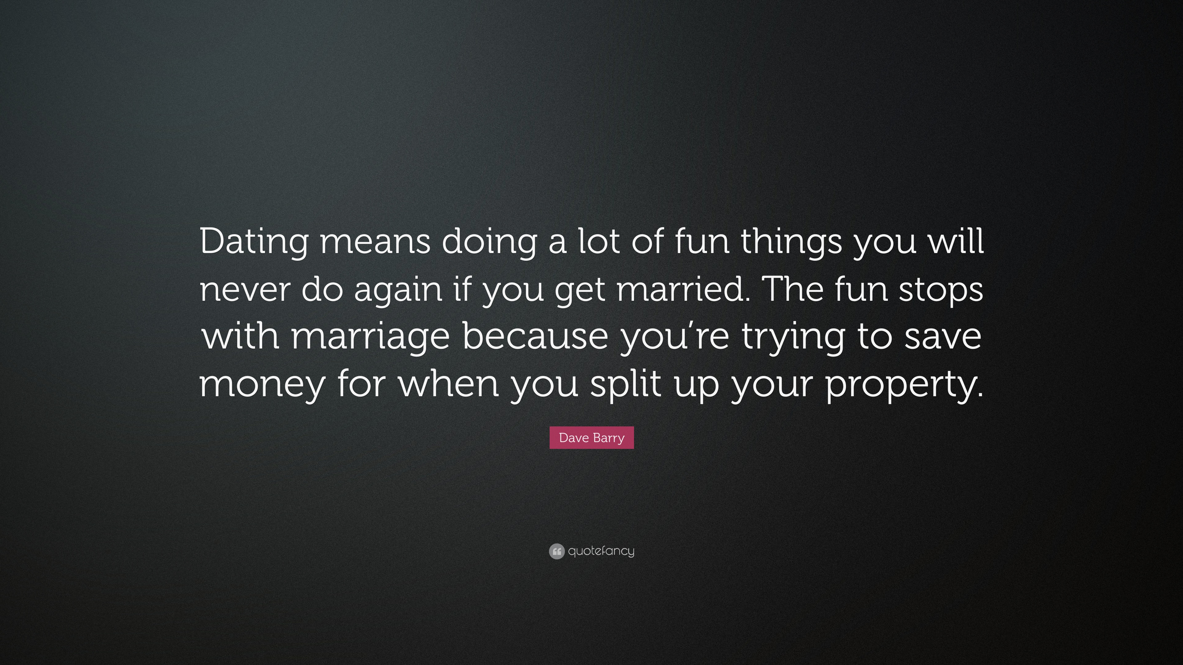 Detail Dating And Marriage Quotes Nomer 40