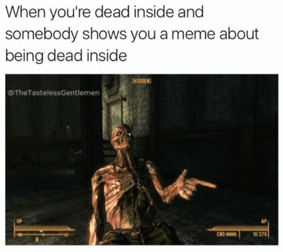 Detail Dead Inside Meme Nomer 14