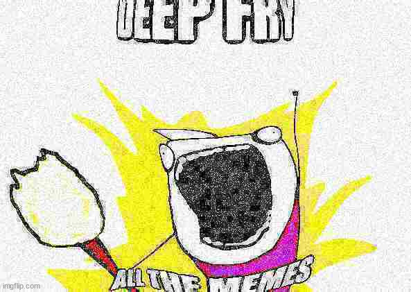 Detail Deep Fry Meme Generator Nomer 20