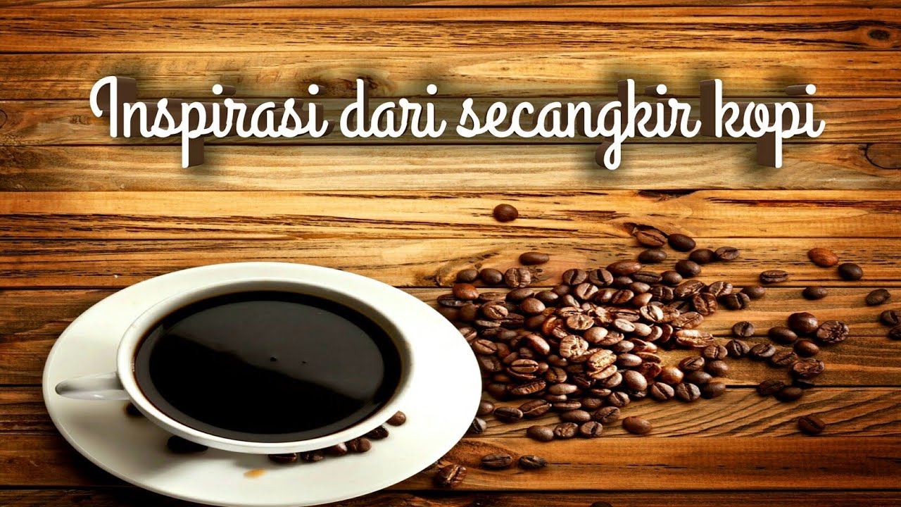 Detail Gambar Secangkir Kopi Dan Kata Kata Nomer 19