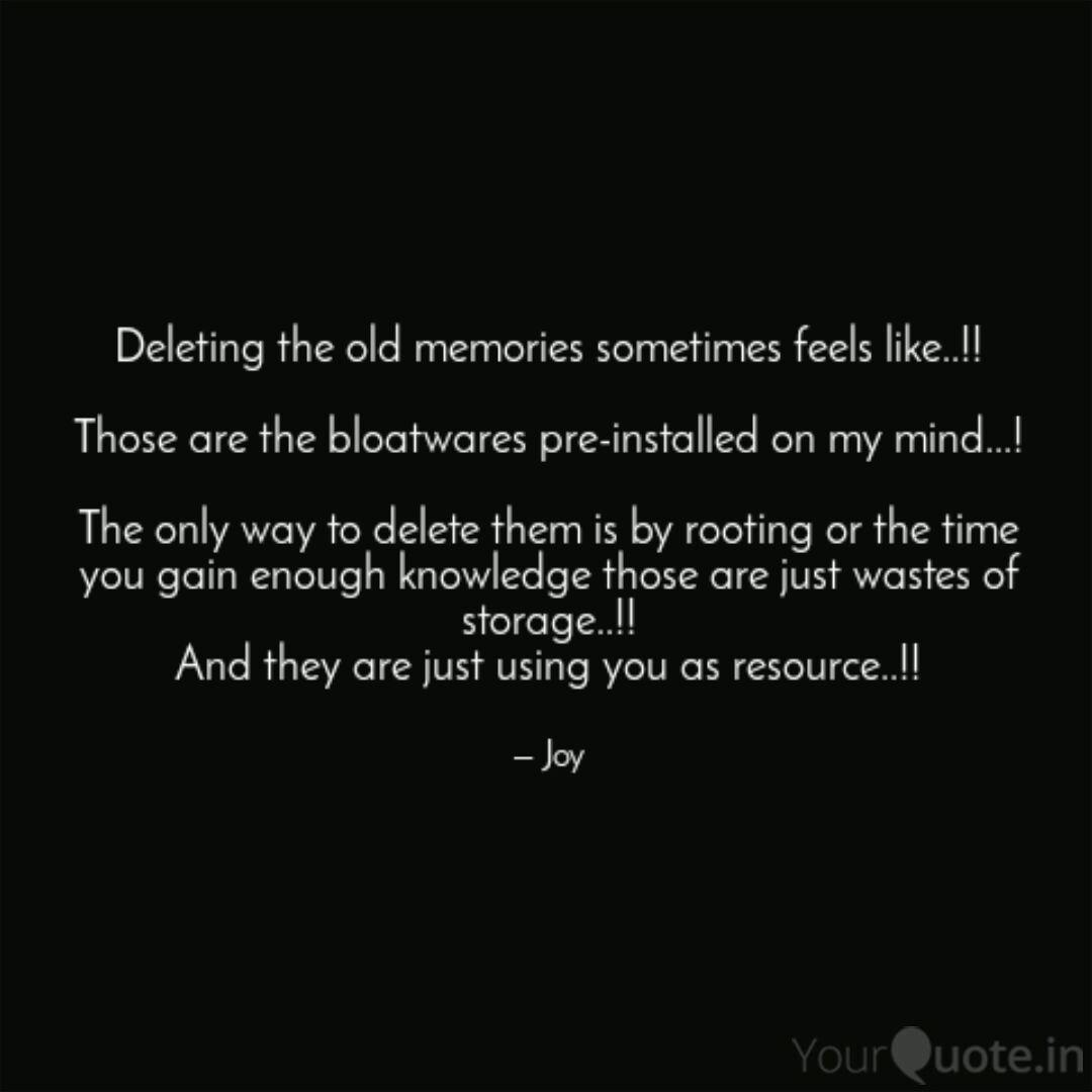 Detail Delete All Memories Quotes Nomer 11