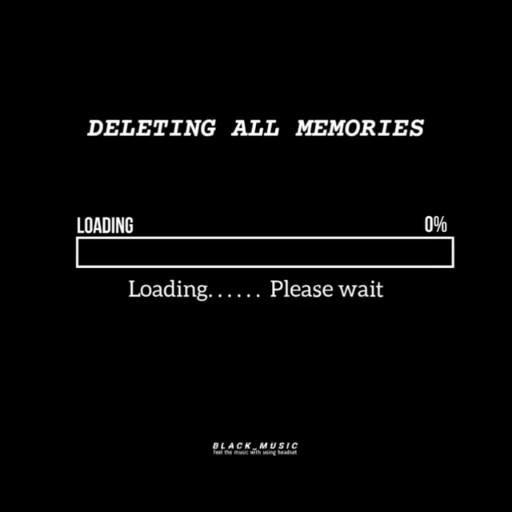 Detail Delete All Memories Quotes Nomer 9