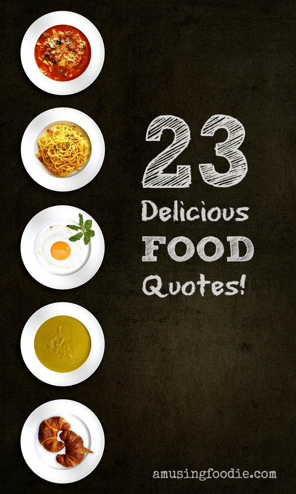 Detail Delicious Food Quotes Nomer 2