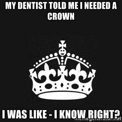 Detail Dentist Meme Crown Nomer 39