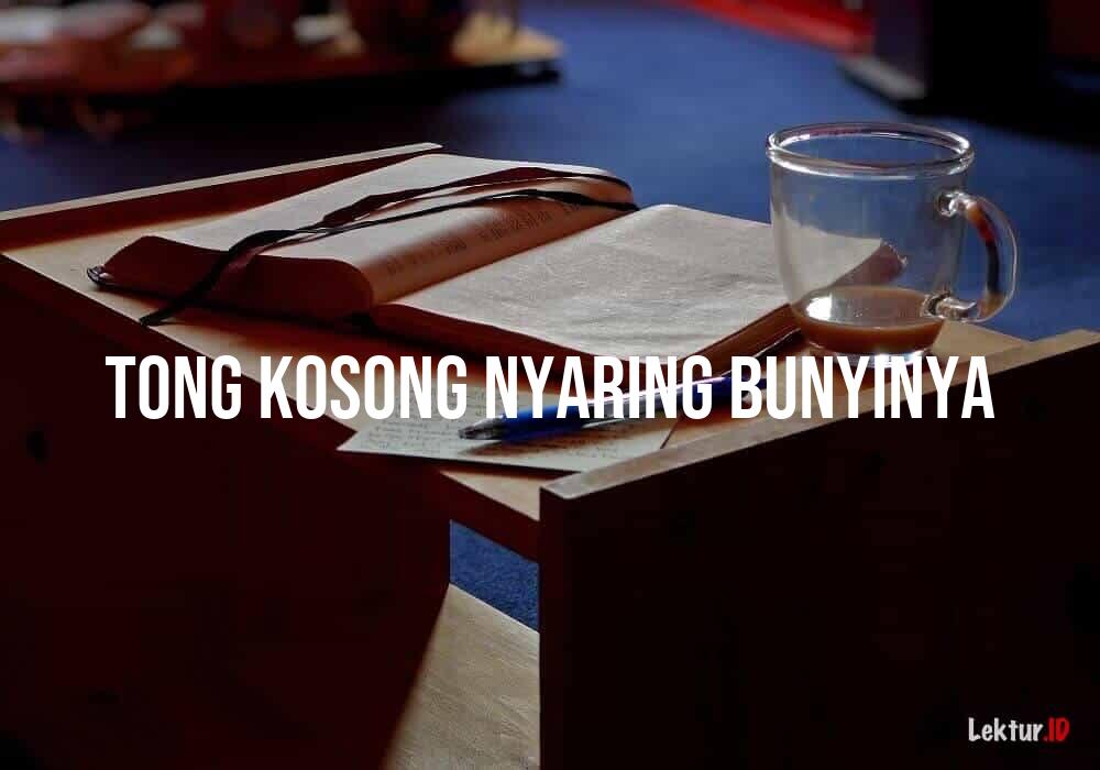 Download Gambar Tong Kosong Nyaring Bunyinya Nomer 6