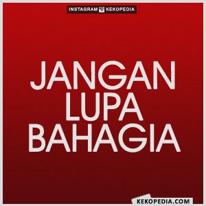 Detail Gambar Tulisan Jangan Lupa Bahagia Nomer 16