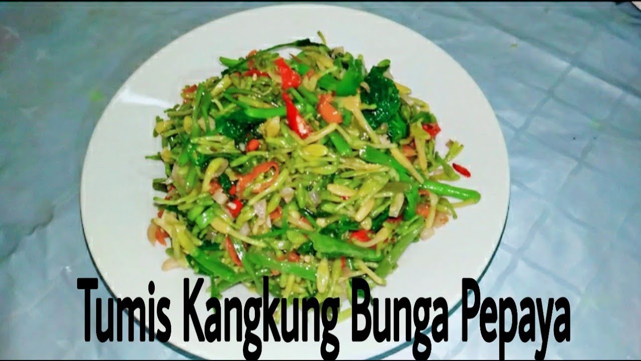 Detail Gambar Tumis Kangkung Bunga Pepaya Nomer 49