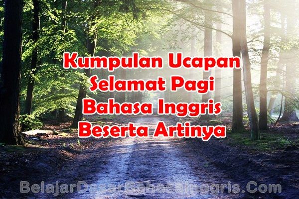 Detail Gambar Ucapan Selamat Pagi Bahasa Inggris Nomer 33