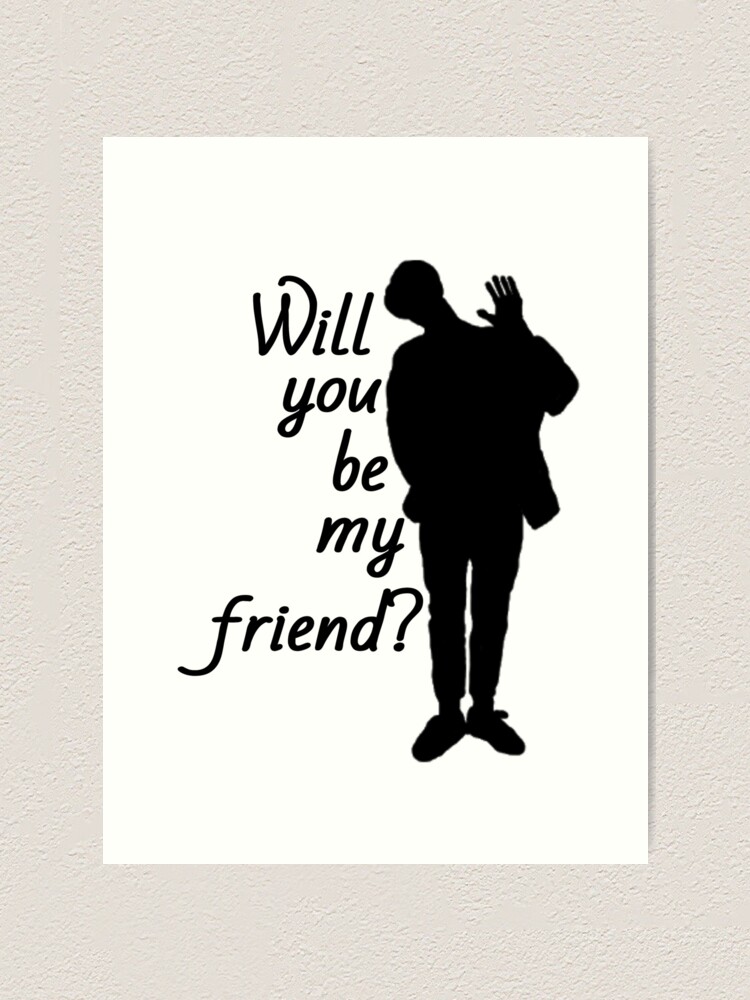 Detail Gambar Will You Be My Friend Nomer 12