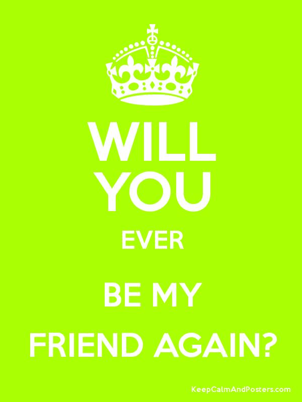 Detail Gambar Will You Be My Friend Nomer 33