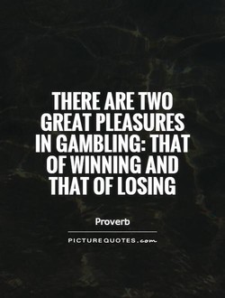 Detail Gambler Quotes Sayings Nomer 13