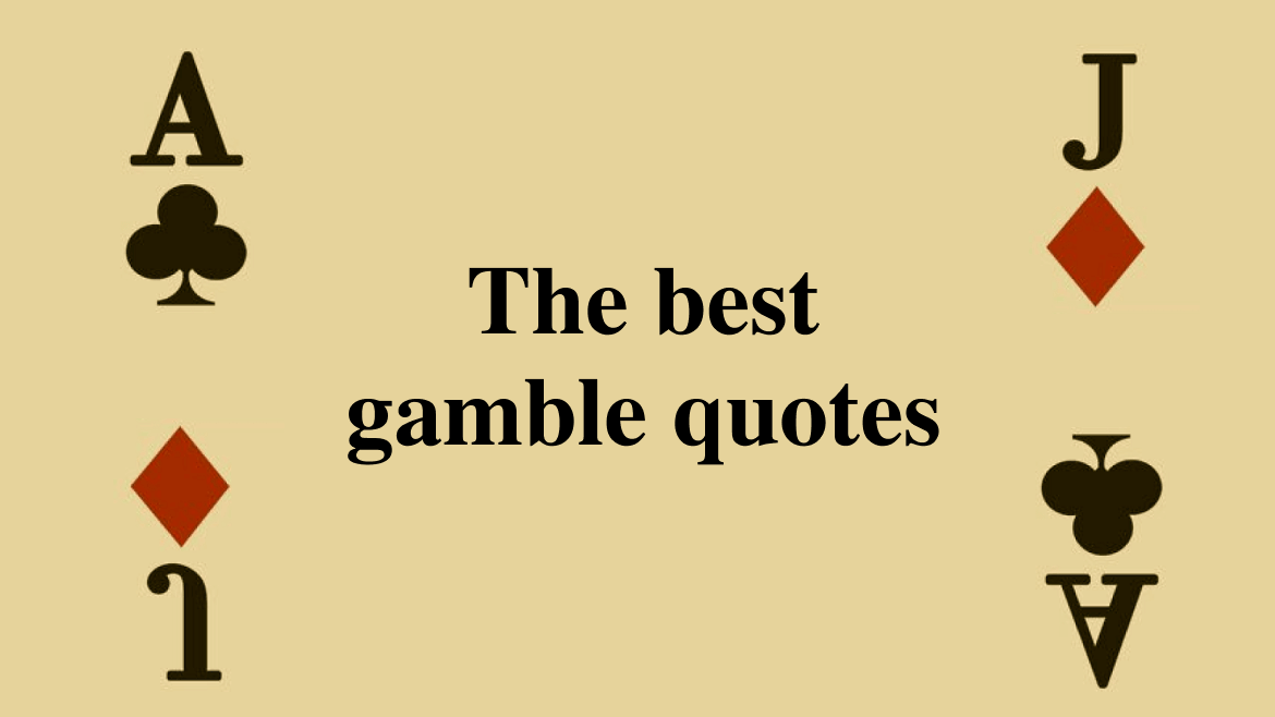 Detail Gambler Quotes Sayings Nomer 18