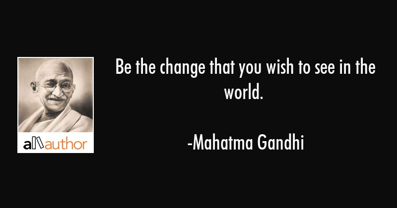 Detail Gandhi Quotes Be The Change Nomer 21