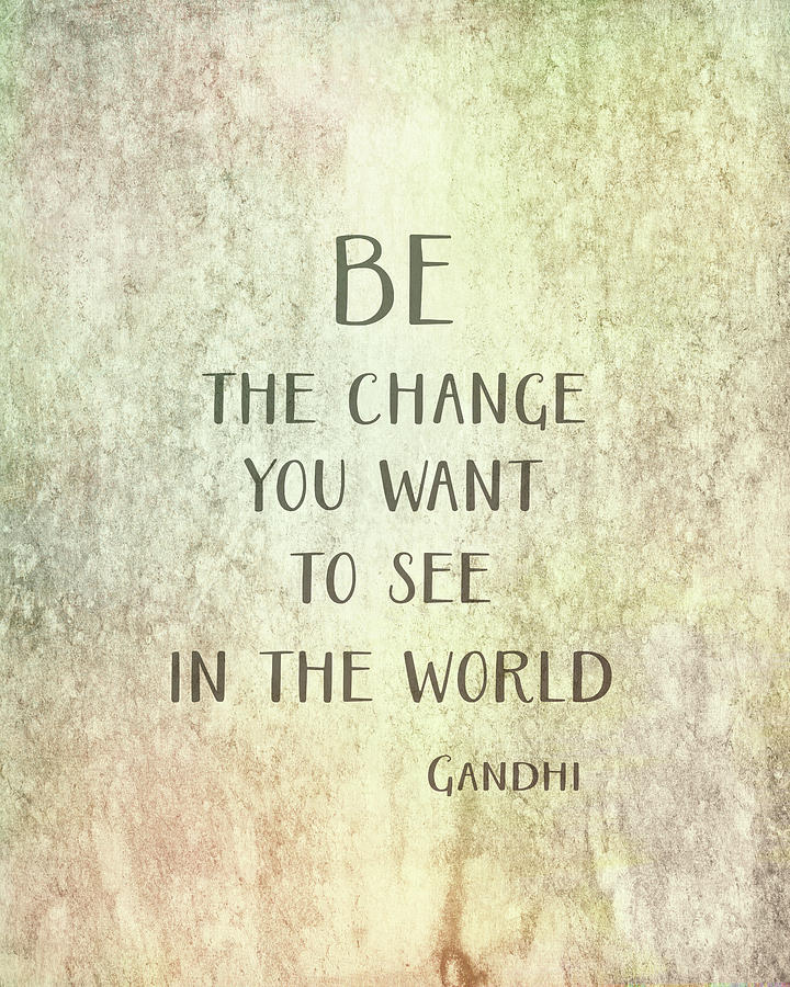 Detail Gandhi Quotes Be The Change Nomer 22