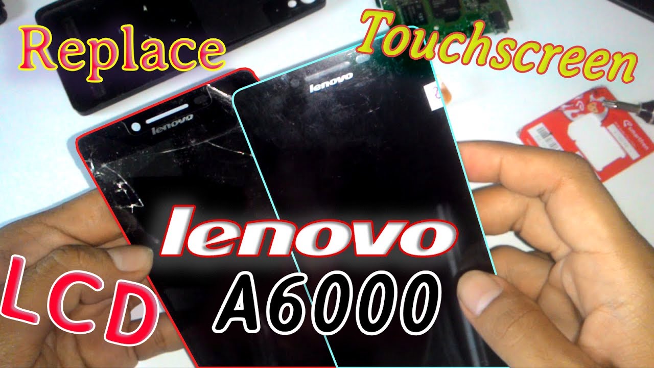 Detail Ganti Lcd Lenovo A6000 Nomer 2