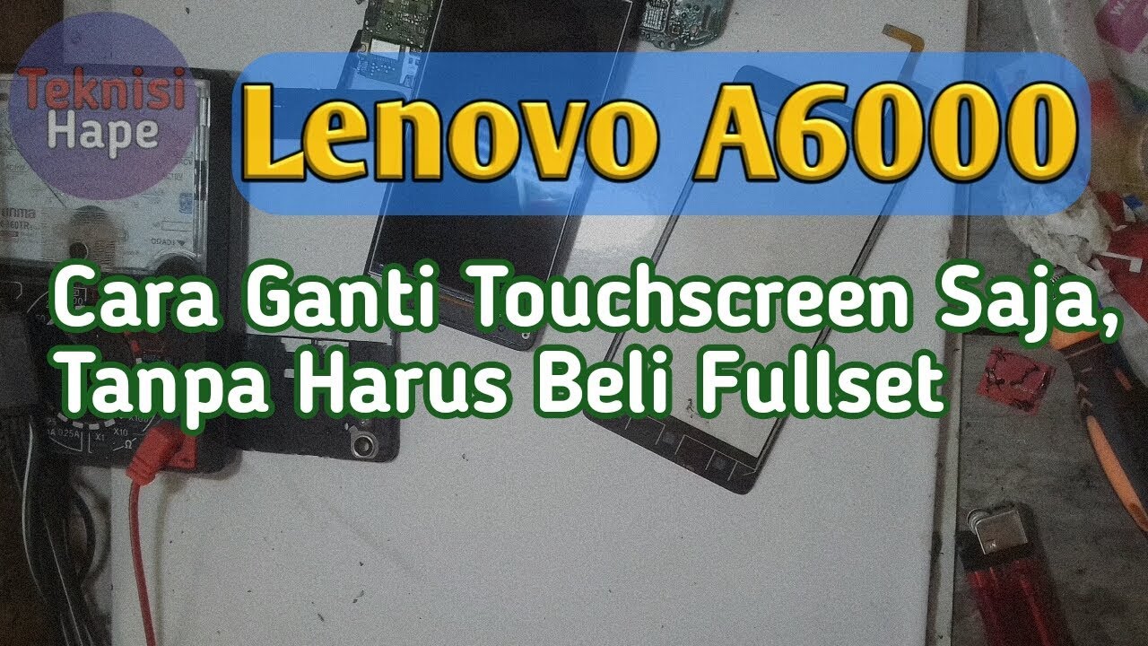 Detail Ganti Lcd Lenovo A6000 Nomer 48