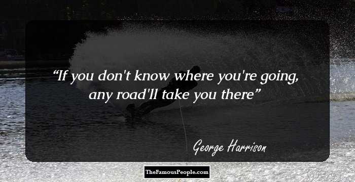 Detail George Harrison Quotes Nomer 25