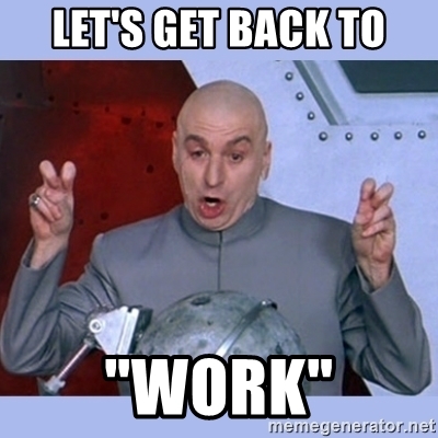 Detail Get Back To Work Meme Nomer 14