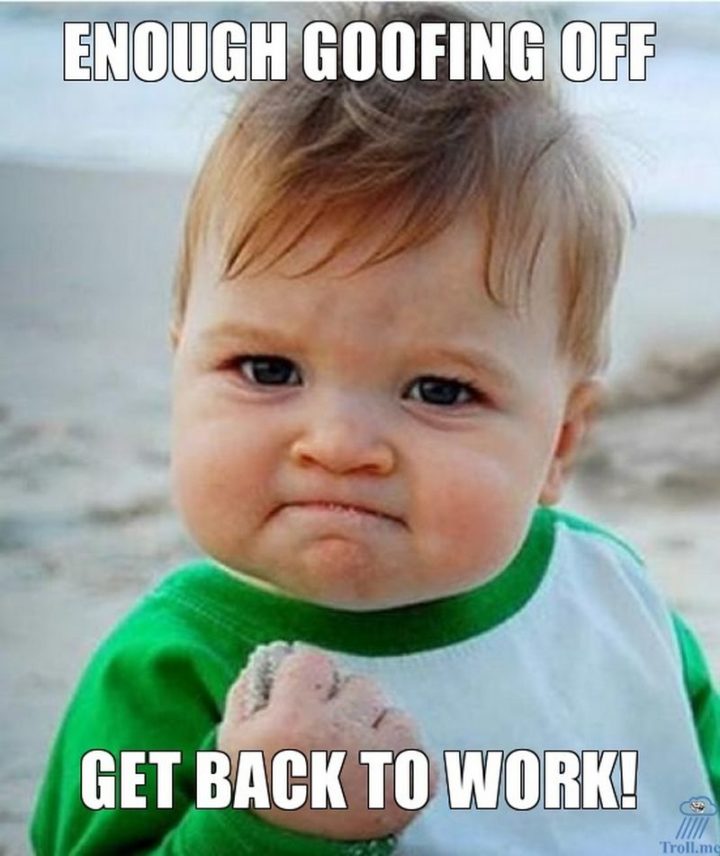 Detail Get Back To Work Meme Nomer 4