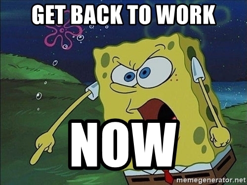 Detail Get Back To Work Meme Nomer 48
