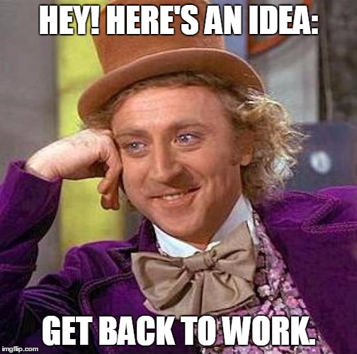 Detail Get Back To Work Meme Nomer 55