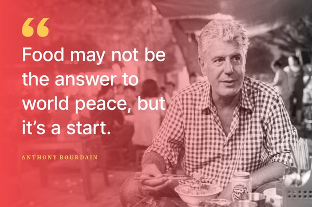 Detail Anthony Bourdain Food Quotes Nomer 10