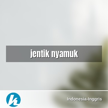 Detail Apa Bahasa Inggrisnya Nyamuk Nomer 30