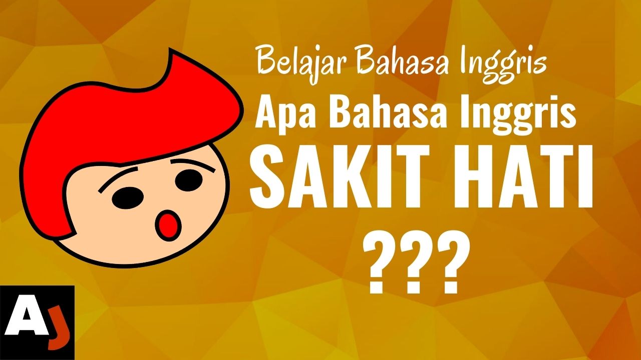 Apa Bahasa Inggrisnya Sakit Hati - KibrisPDR