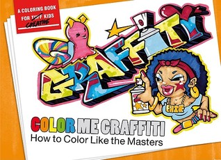 Color Me Graffiti How To Color Like The Masters - KibrisPDR