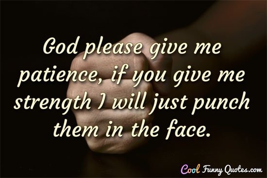 Download God Give Me Strength Quotes Nomer 11