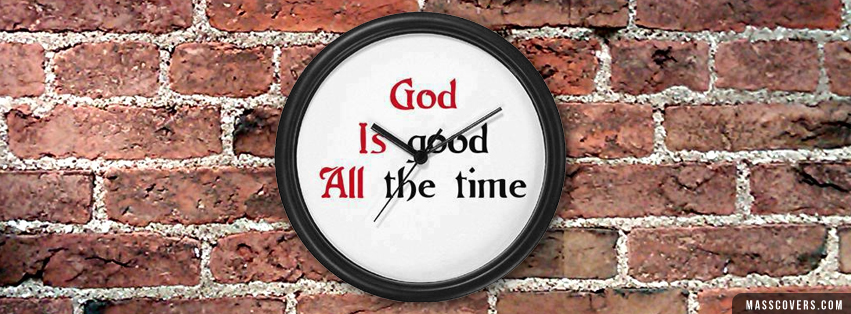 Detail God Is Good All The Time Quotes Nomer 48