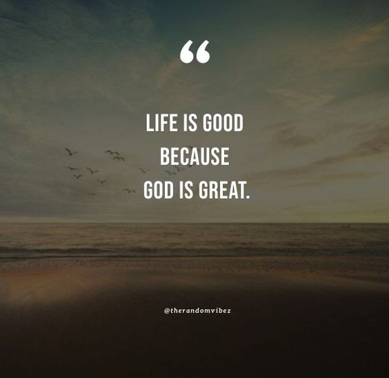 Detail God Is Good Quotes Nomer 2