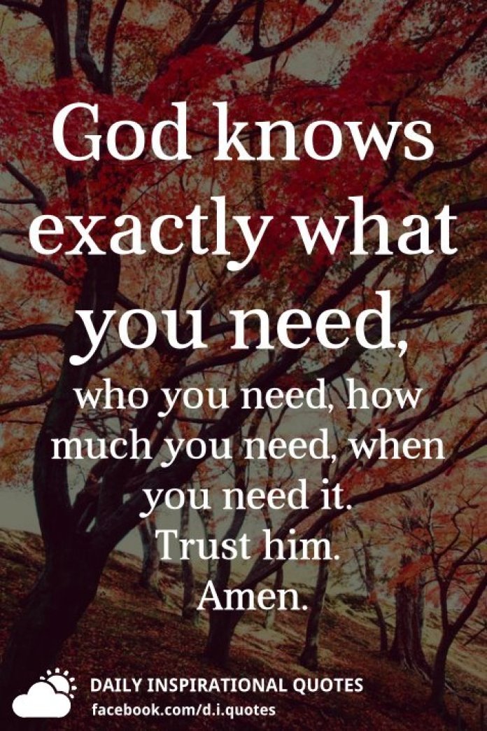 Detail God Knows What We Need Quotes Nomer 3