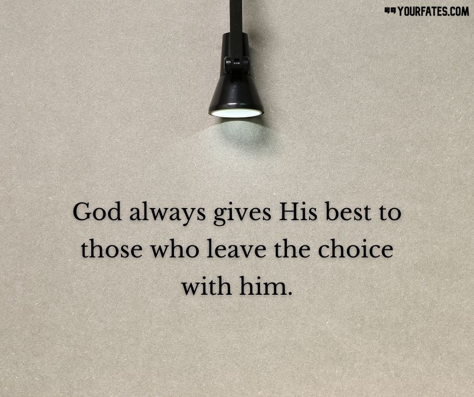 Detail God Will Give Me The Best Quotes Nomer 11