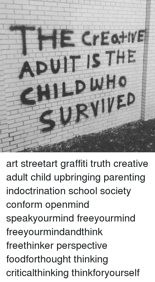 Detail The Creative Adult Is The Child Who Survived Graffiti Nomer 17