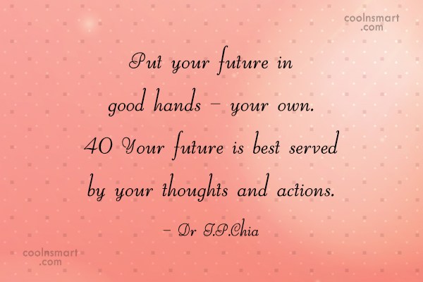 Detail Good Future Quotes Nomer 52